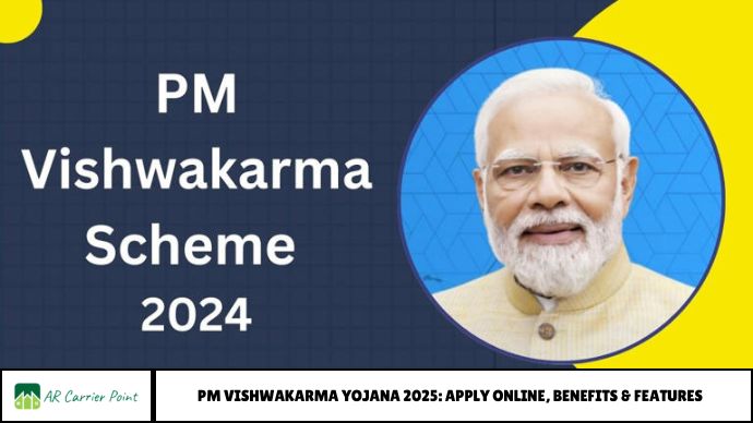 PM Vishwakarma Yojana 2025: Apply Online, Benefits & Features