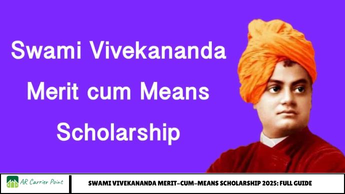 Swami Vivekananda Merit-cum-Means Scholarship 2025: Full Guide