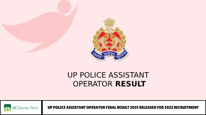 UP Police Assistant Operator Final Result 2025 Released for 2022 Recruitment